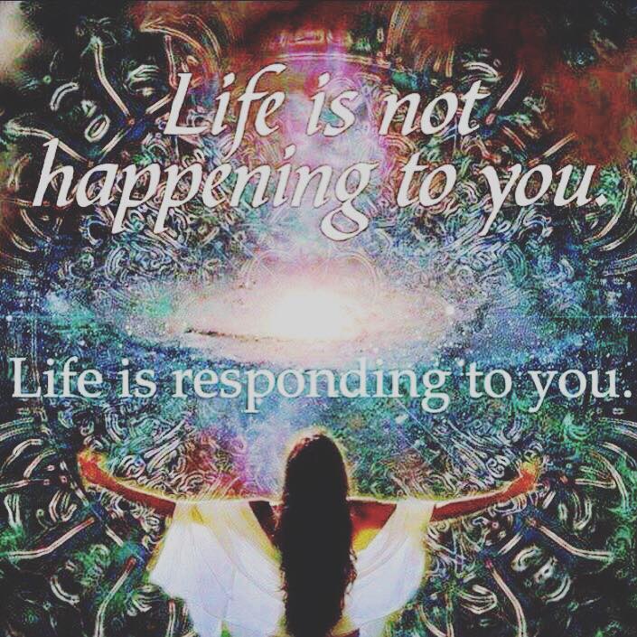 life is not happening to you